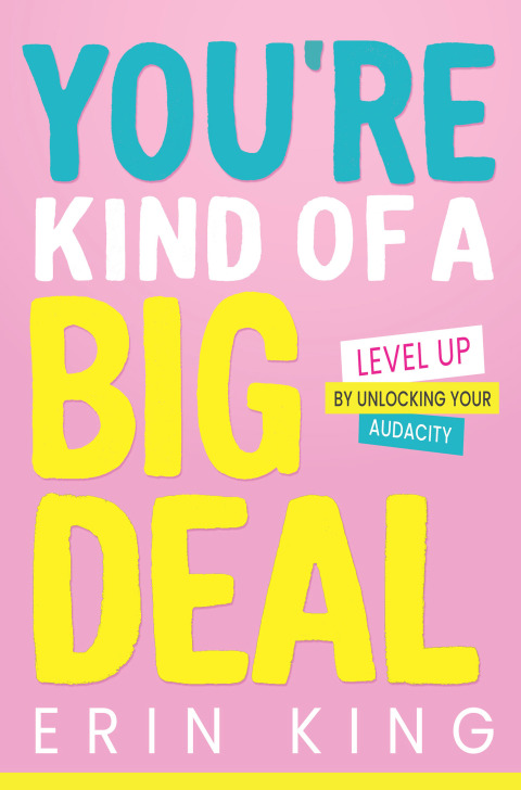 Cover image for book You're Kind of a Big Deal: Level Up by Unlocking Your Audacity