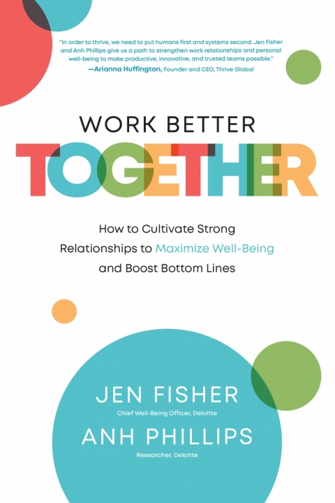 Cover image for book Work Better Together:  How to Cultivate Strong Relationships to Maximize Well-Being and Boost Bottom Lines