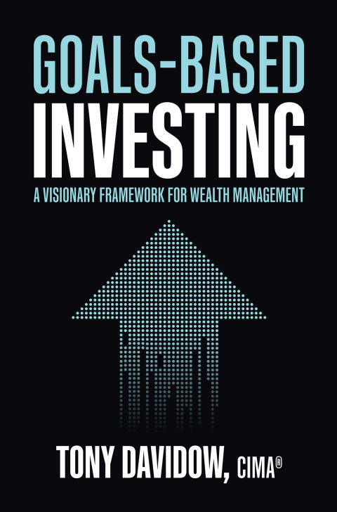 Cover image for book Goals-Based Investing: A Visionary Framework for Wealth Management