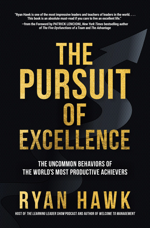 Cover image for book The Pursuit of Excellence: The Uncommon Behaviors of the World's Most Productive Achievers