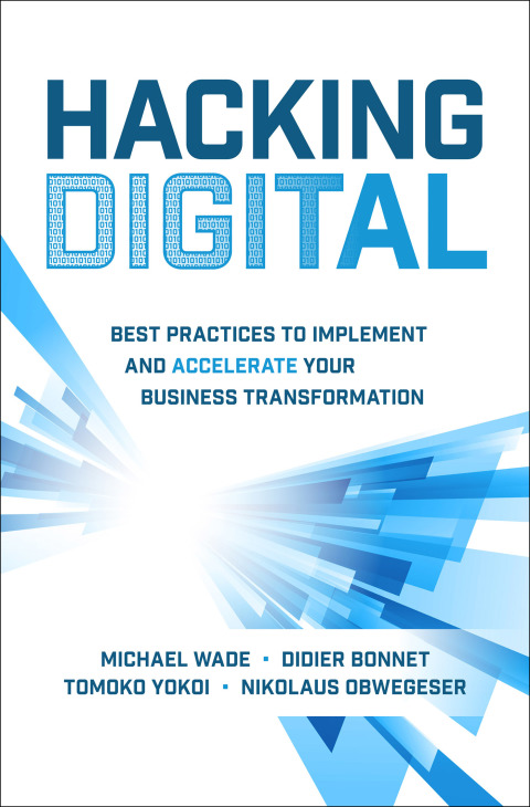 Cover image for book Hacking Digital: Best Practices to Implement and Accelerate Your Business Transformation