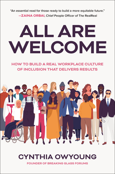 Cover image for book All Are Welcome: How to Build a Real Workplace Culture of Inclusion that Delivers Results