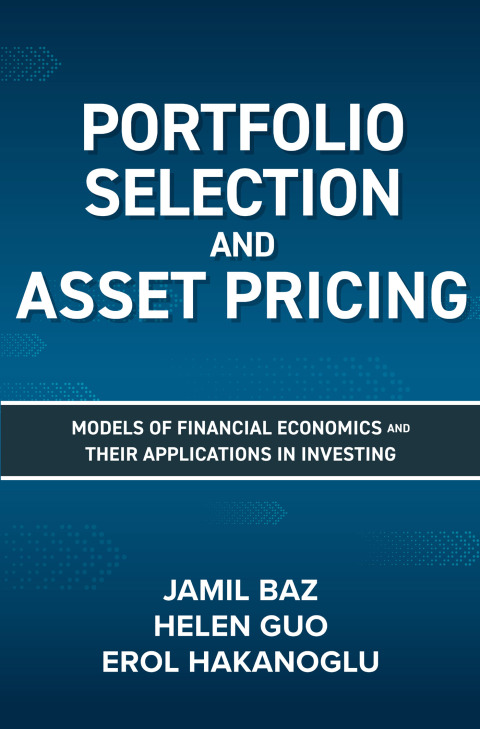 Cover image for book Portfolio Selection and Asset Pricing: Models of Financial Economics and Their Applications in Investing