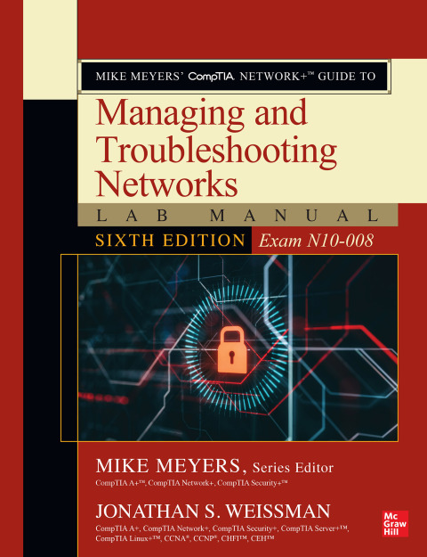 Cover image for book Mike Meyers' CompTIA Network  Guide to Managing and Troubleshooting Networks Lab Manual, (Exam N10-008)