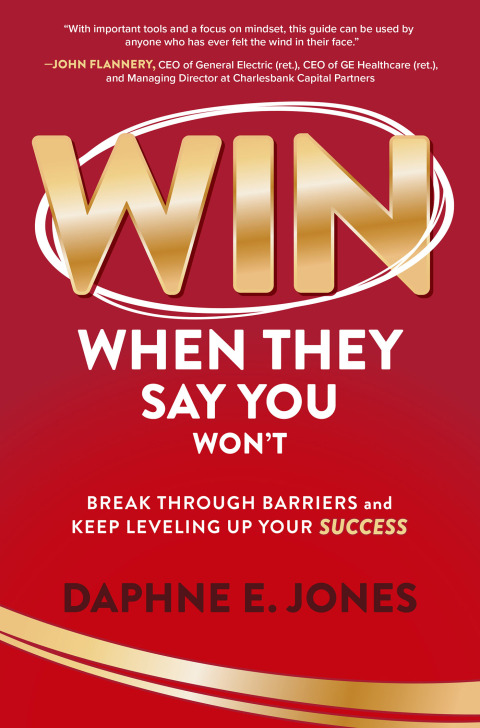 Cover image for book Win When They Say You Won't: Break Through Barriers and Keep Leveling Up Your Success