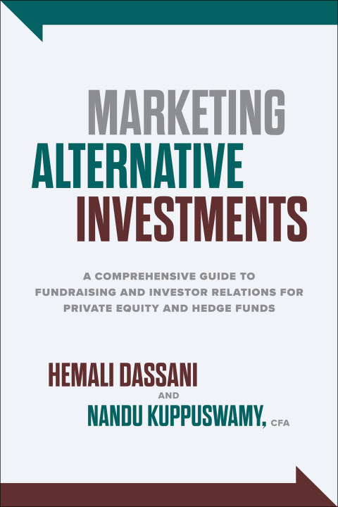 Cover image for book Marketing Alternative Investments: A Comprehensive Guide to Fundraising and Investor Relations for Private Equity and Hedge Funds