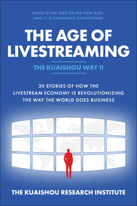 Cover image for book The Age of Livestreaming: 30 Stories of How the Livestream Economy Is Revolutionizing the Way the World Does Business