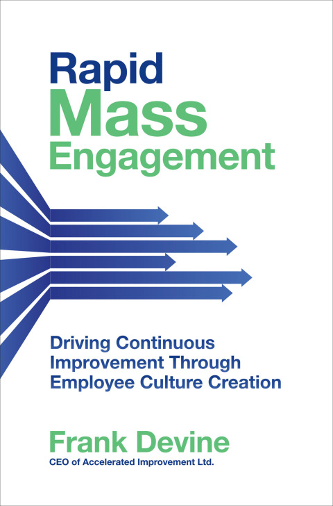 Cover image for book Rapid Mass Engagement: Driving Continuous Improvement through Employee Culture Creation