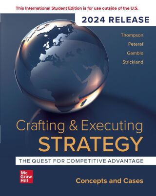 Crafting & Executing Strategy: The Quest for Competitive Advantage: Concepts and Cases ISE