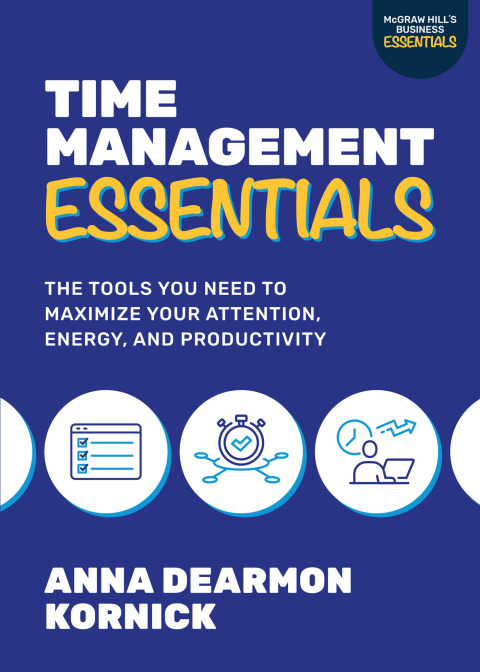 Cover image for book Time Management Essentials: The Tools You Need to Maximize Your Attention, Energy, and Productivity