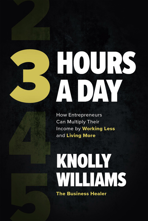 Cover image for book 3 Hours a Day: How Entrepreneurs Can Multiply Their Income By Working Less and Living More