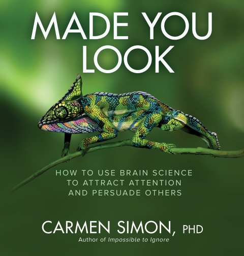 Cover image for book Made You Look: How to Use Brain Science to Attract Attention and Persuade Others