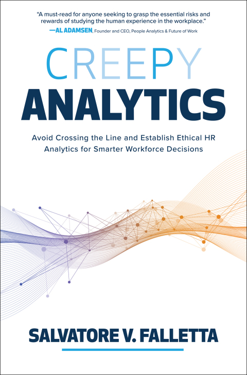 Cover image for book Creepy Analytics: Avoid Crossing the Line and Establish Ethical HR Analytics for Smarter Workforce Decisions