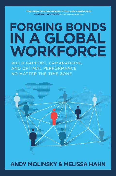 Cover image for book Forging Bonds in a Global Workforce: Build Rapport, Camaraderie, and Optimal Performance No Matter the Time Zone