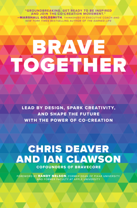 Cover image for book Brave Together: Lead by Design, Spark Creativity, and Shape the Future with the Power of Co-Creation