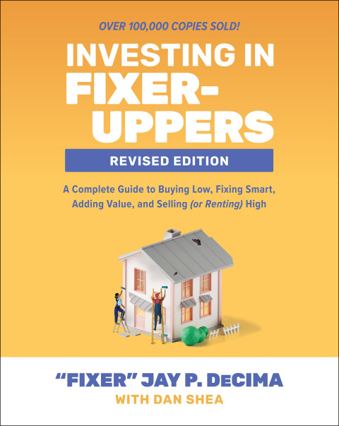 Cover image for book Investing in Fixer-Uppers, Revised Edition: A Complete Guide to Buying Low, Fixing Smart, Adding Value, and Selling (or Renting) High
