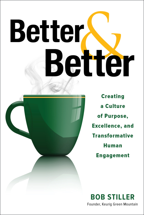 Cover image for book Better and Better: Creating a Culture of Purpose, Excellence, and Transformative Human Engagement