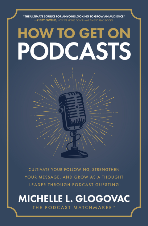 Cover image for book How to Get on Podcasts: Cultivate Your Following, Strengthen Your Message, and Grow as a Thought Leader through Podcast Guesting