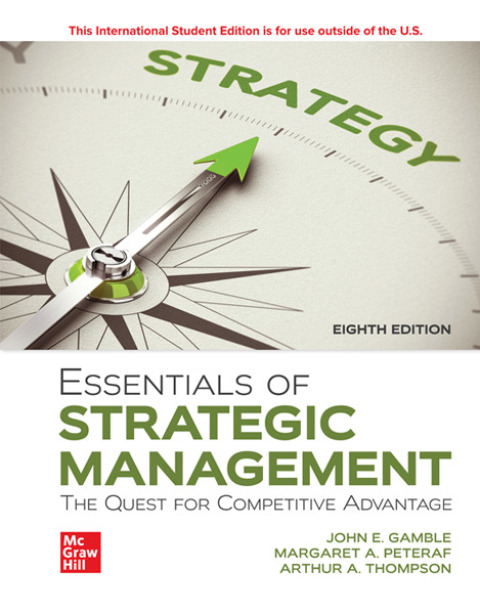 Essentials of Strategic Management: The Quest for Competitive Advantage ISE