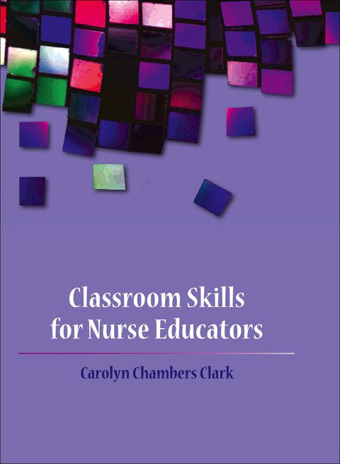 Cover image for book Classroom Skills for Nurse Educators