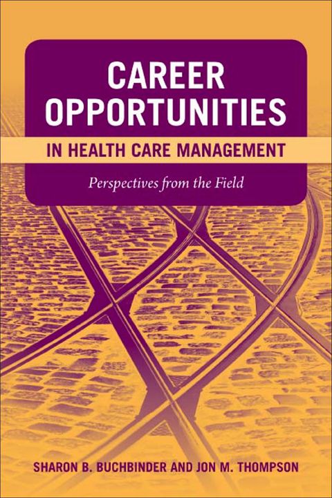 Cover image for book Career Opportunities in Health Care Management: Perspectives from the Field