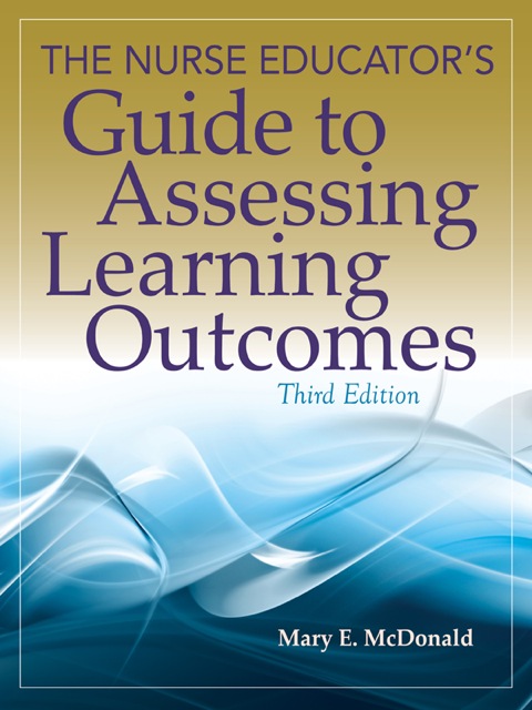 Cover image for book The Nurse Educator's Guide to Assessing Learning Outcomes