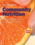Community Nutrition: Planning Health Promotion and Disease Prevention - Nweze Nnakwe