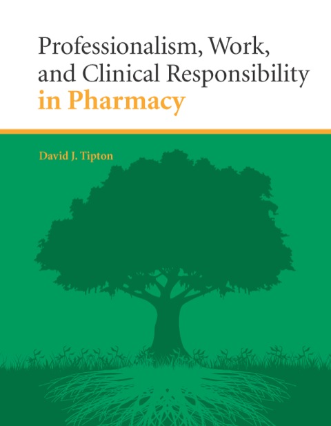 Cover image for book Professionalism, Work, and Clinical Responsibility in Pharmacy (book)