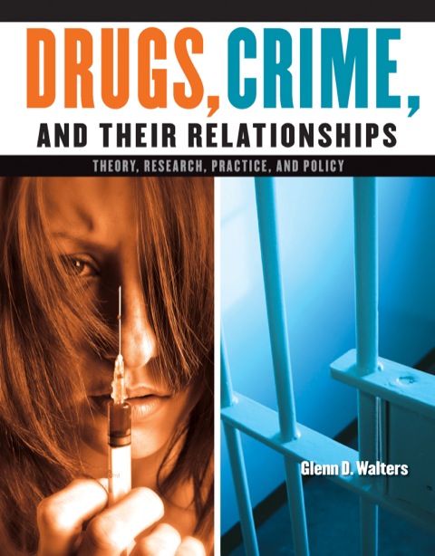 Cover image for book Drugs, Crime, and Their Relationship: Theory, Research, Practice, and Policy