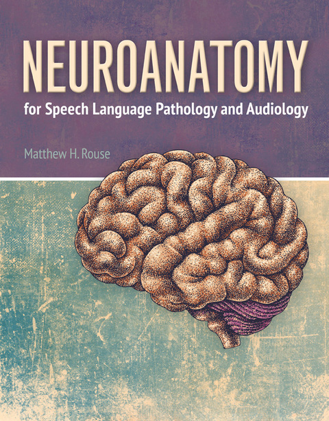 Cover image for book Neuroanatomy for Speech Language Pathology and Audiology