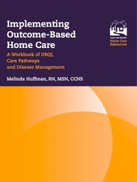 صورة الغلاف: Implementing Outcome-Based Home Care: A Workbook of OBQI, Care Pathways and Disease Management 1st edition 9780763715984