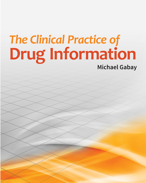 Cover image for book The Clinical Practice of Drug Information