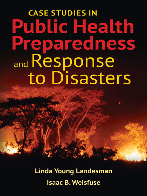 Cover image for book Case Studies in Public Health Preparedness and Response to Disasters