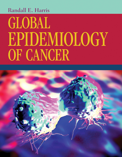 Cover image for book Global Epidemiology of Cancer
