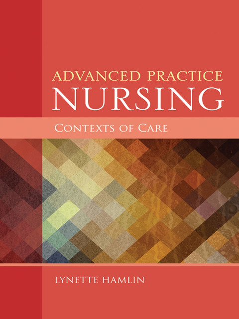 Cover image for book Advanced Practice Nursing Contexts of Care