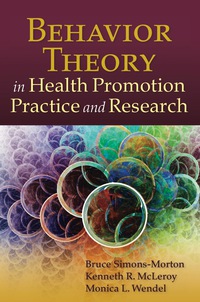 Behavior Theory In Health Promotion Practice And Research 1st Edition ...