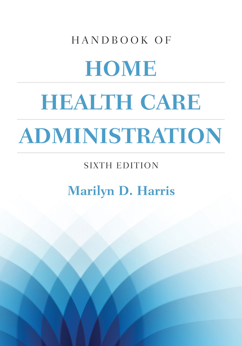 Cover image for book Handbook of Home Health Care Administration