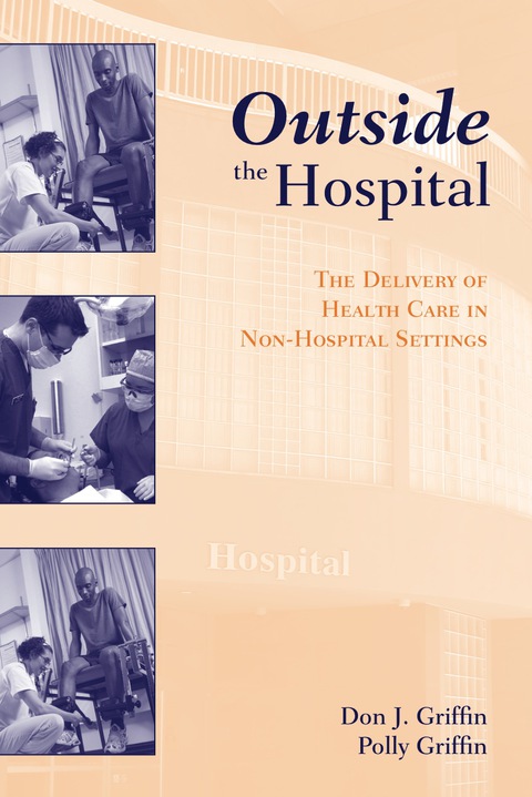 Cover image for book Outside the Hospital: The Delivery of Health Care in Non-Hospital Settings