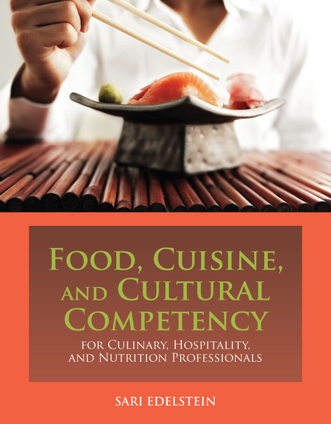 Cover image for book Food, Cuisine, and Cultural Competency for Culinary, Hospitality, and Nutrition Professionals