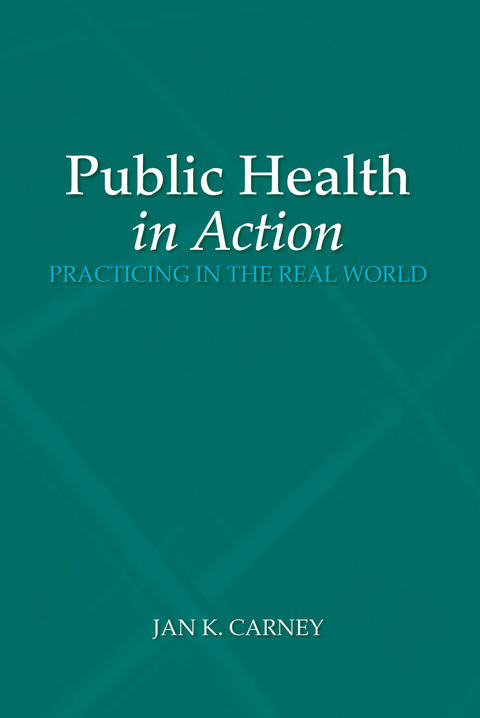 Cover image for book Public Health in Action: Practicing in the Real World