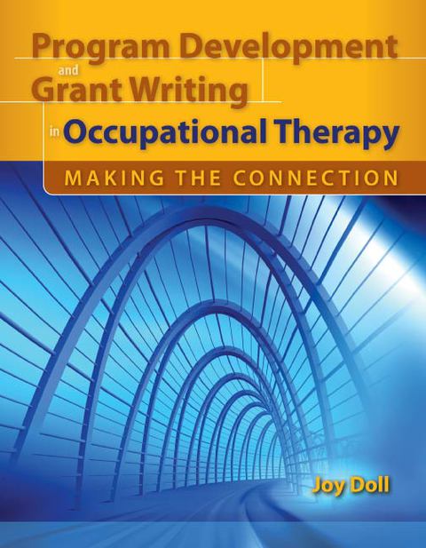 Cover image for book Program Development and Grant Writing in Occupational Therapy: Making the Connection