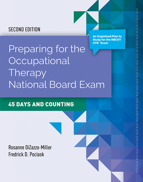 Preparing For The Occupational Therapy National Board Exam: 45 Days And Counting: 45 Days And Counting