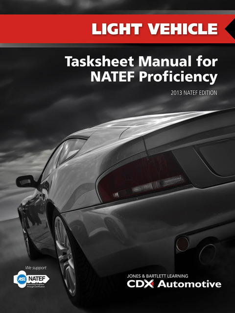 Cover image for book Light Vehicle Tasksheet Manual for NATEF Proficiency, 2013 NATEF Edition