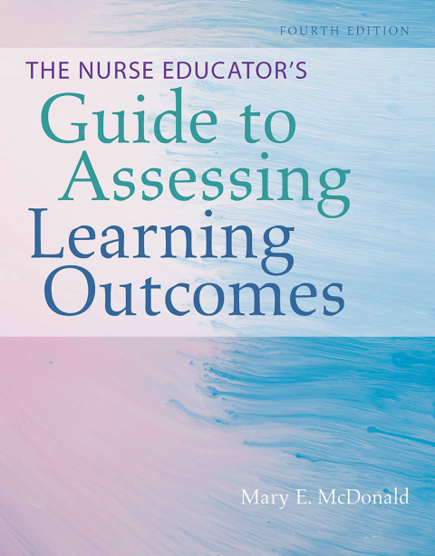 Reflowable The Nurse Educator's Guide to Assessing Learning Outcomes; $55.78