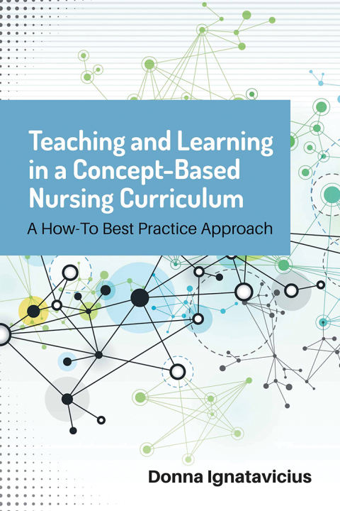 Cover image for book Teaching and Learning in a Concept-Based Nursing Curriculum