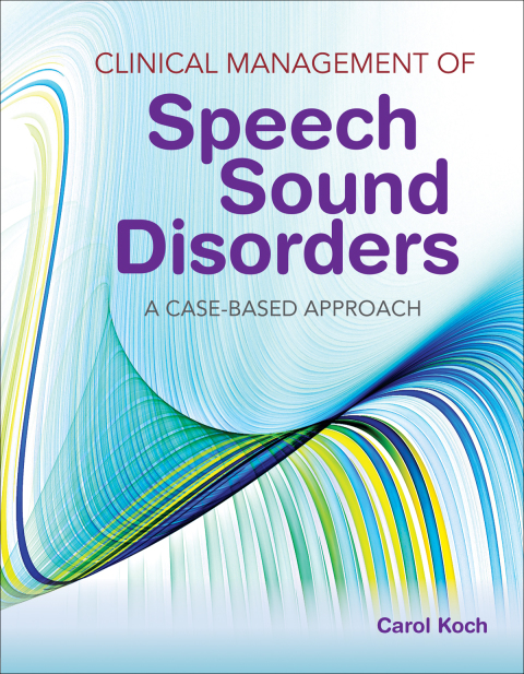 Cover image for book Clinical Management of Speech Sound Disorders: A Case-Based Approach