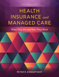 Health Insurance And Managed Care 5th Edition | 9781284152098, 9781284194432 | VitalSource