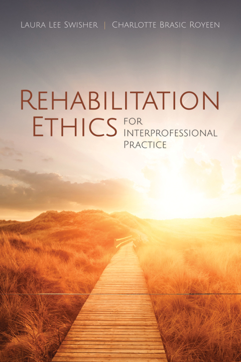 Cover image for book Rehabilitation Ethics for Interprofessional Practice