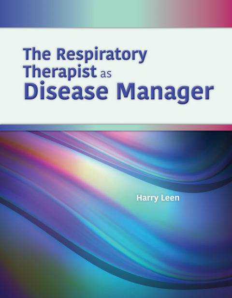 Cover image for book The Respiratory Therapist as Disease Manager