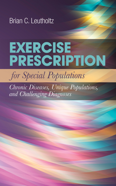 Cover image for book Exercise Prescription for Special Populations: Chronic Disease, Unique Populations, and Challenging Diagnosis
